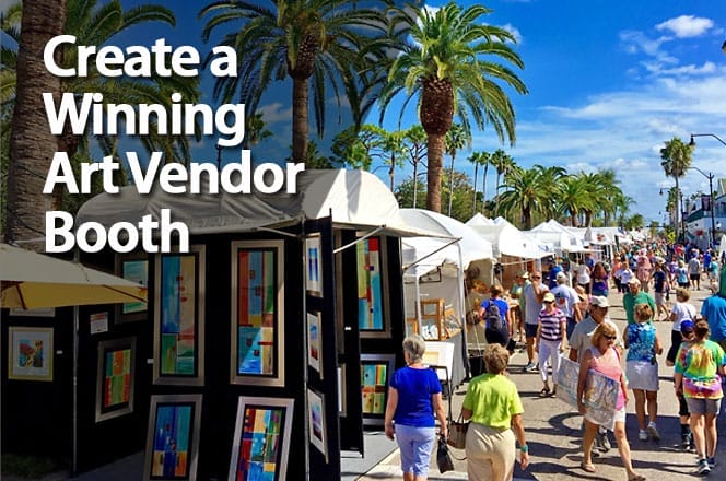 Art Fair Excellence: Create a Winning Art Vendor Booth