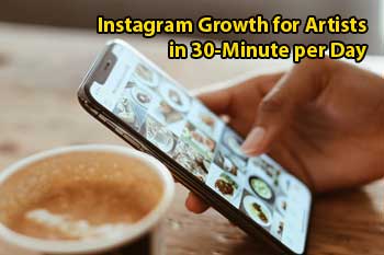 Instagram Growth for Artists in 30-Minute per Day